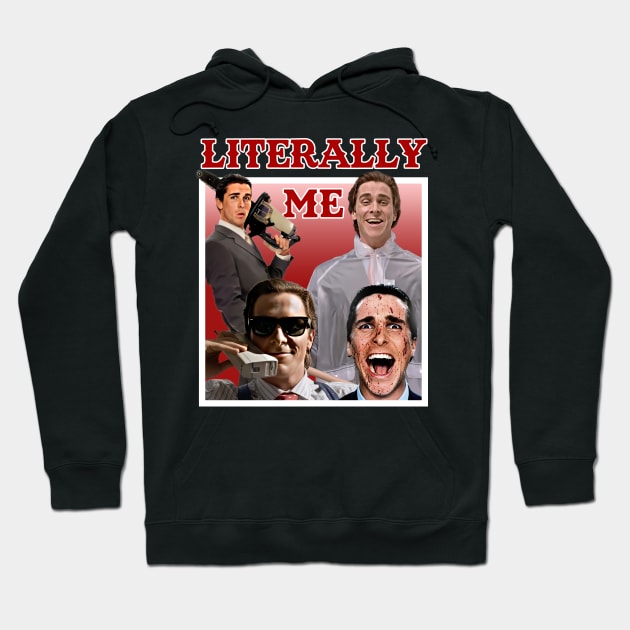 Literally Me (American Psycho) Hoodie by Literally Me